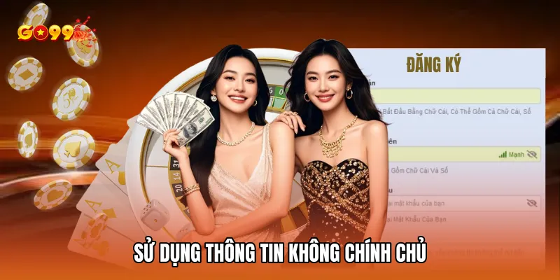 Sử dụng thông tin không chính chủ